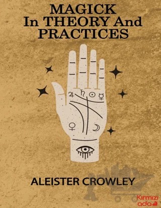 Magick in Theory and Practices – Aleister Crowley – Kırmızı Ada Yayınları kitap kapağı