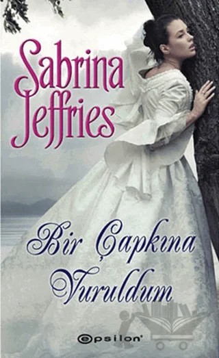 Bir Çapkına Vuruldum – Sabrina Jeffries – Epsilon Yayınevi kitap kapağı