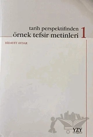 Tarih Perspektifinden Örnek Tefsir Metinleri - 1 – Hidayet Aydar – Yeni Zamanlar Yayınları kitap kapağı
