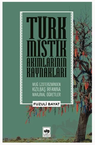 Türk Mistik Akımlarının Kaynakları – Fuzuli Bayat – Ötüken Neşriyat kitap kapağı