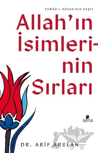 Allah’ın İsimlerinin Sırları – Arif Arslan – Sena Yayınları kitap kapağı