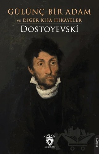 Gülünç Bir Adam ve Diğer Kısa Hikâyeler – Fyodor Dostoyevski – Dorlion Yayınları kitap kapağı