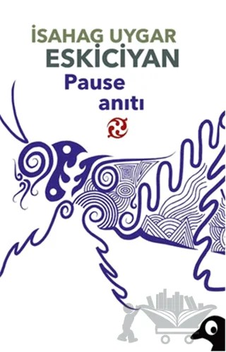 Pause Anıtı – İsahag Uygar Eskiciyan – Alakarga Sanat Yayınları kitap kapağı