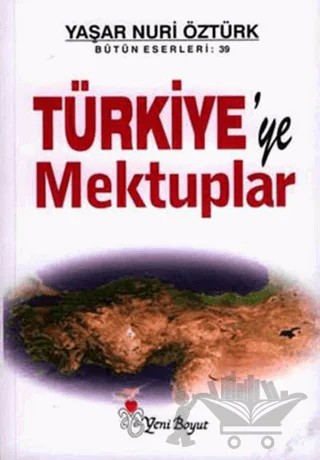 Türkiye’ye Mektuplar – Yaşar Nuri Öztürk – Yeni Boyut Yayınları kitap kapağı