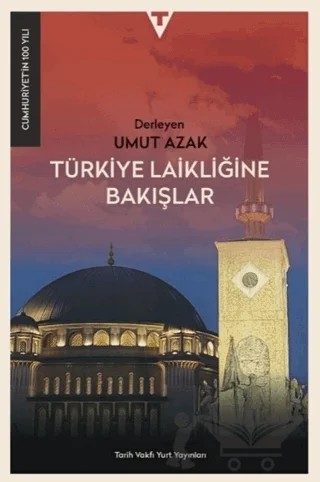 Türkiye Laikliğine Bakışlar – Kolektif – Tarih Vakfı Yurt Yayınları kitap kapağı