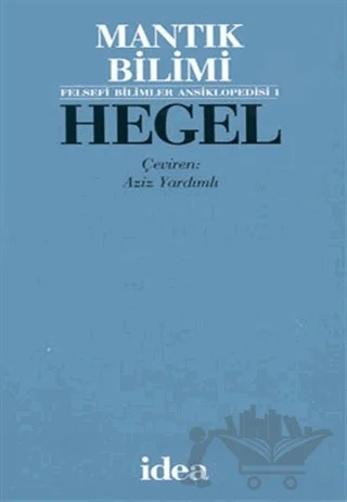 Hegel Mantık Bilimi – Georg Wilhelm Friedrich Hegel – İdea Yayınevi kitap kapağı