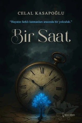 Bir Saat – Celal Kasapoğlu – İkinci Adam Yayınları kitap kapağı