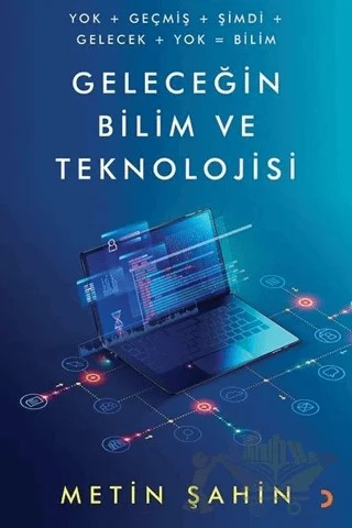 Geleceğin Bilim ve Teknolojisi – Metin Şahin – Cinius Yayınları kitap kapağı