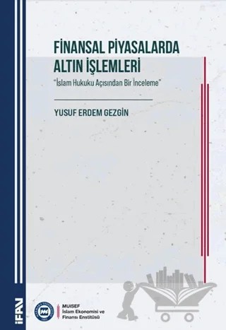 Finansal Piyasalarda Altın İşlemleri – Yusuf Erdem Gezgin – Marmara Üniversitesi İlahiyat Fakültesi Vakfı kitap kapağı