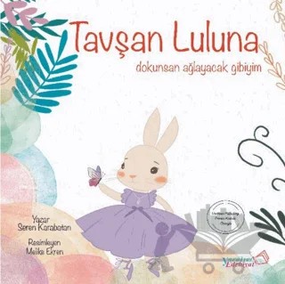 Tavşan Luluna- Dokunsan Ağlayacak Gibiyim – Seren Karabatan – Yaratıcı Edebiyat Yayınları kitap kapağı