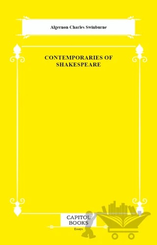 Contemporaries of Shakespeare – Algernon Charles Swinburne – Capitol Books kitap kapağı