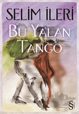 Bu Yalan Tango – Selim İleri – Everest Yayınları kitap kapağı