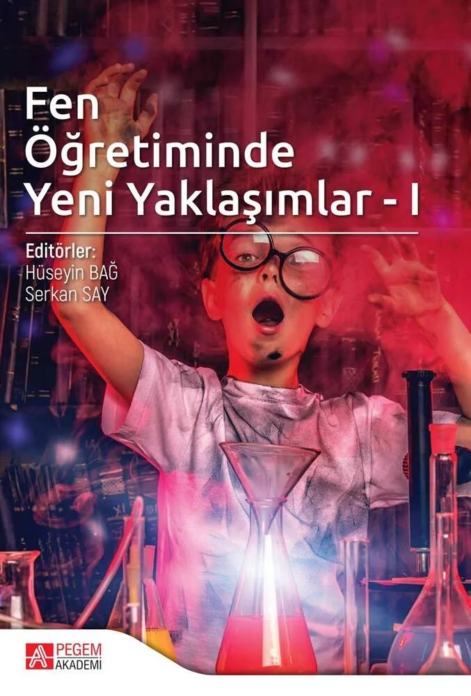 Fen Öğretiminde Yeni Yaklaşımlar - I – Hüseyin Bağ, Derya Çınar, Ebru Altun, Fatih Serdar Yıldırım – Pegem Akademi Yayıncılık kitap kapağı
