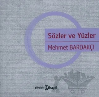 Sözler ve Yüzler – Mehmet Bardakçı – Hayal Yayınları kitap kapağı