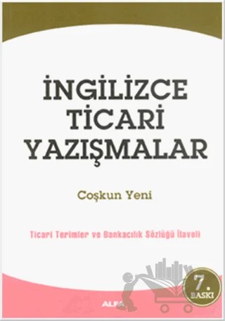 İngilizce Ticari Yazışmalar – Coşkun Yeni – Alfa Yayınları kitap kapağı