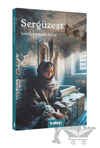 Sergüzeşt – Sâmipaşazâde Sezâi – Talep Yayıncılık kitap kapağı