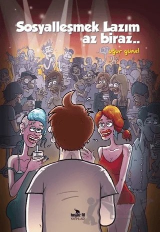 Sosyalleşmek Lazım Az Biraz – Uğur Günel – Beyaz Fil Yayınları kitap kapağı