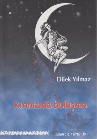 Kırmızıda Buluşma – Dilek Yılmaz – İnsancıl Yayınları kitap kapağı