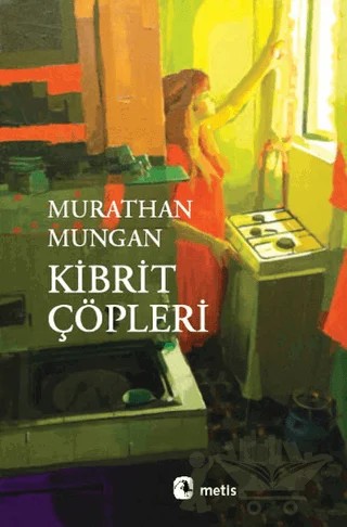 Kibrit Çöpleri – Murathan Mungan – Metis Yayınları kitap kapağı