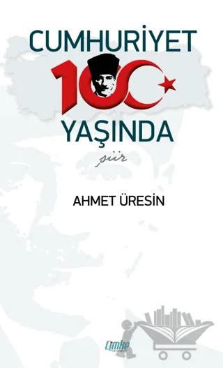 Cumhuriyet 100 Yaşında – Ahmet Üresin – Çimke Yayınevi kitap kapağı