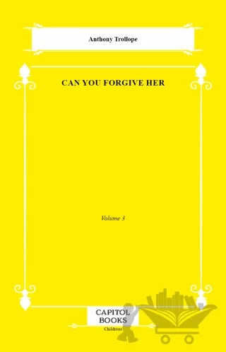 Can You Forgive Her – Anthony Trollope – Capitol Books kitap kapağı