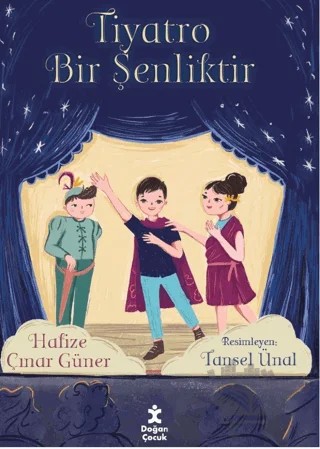 Tiyatro Bir Şenliktir – Hafize Çınar Güner – Doğan Çocuk kitap kapağı