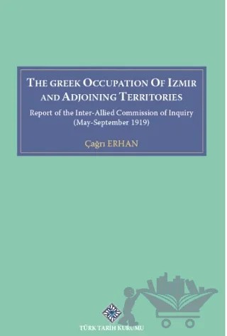 The Greek Occupation Of İzmir And Adjoining Territories – Çağrı Erhan – Türk Tarih Kurumu Yayınları kitap kapağı