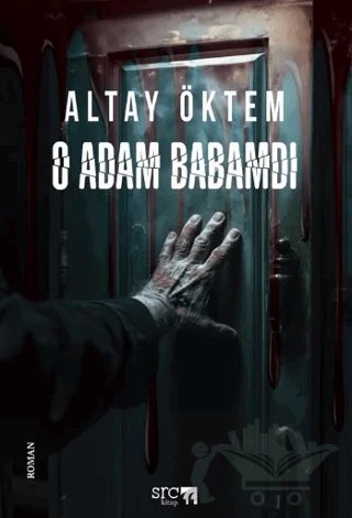 O Adam Babamdı – Altay Öktem – SRC Kitap kitap kapağı