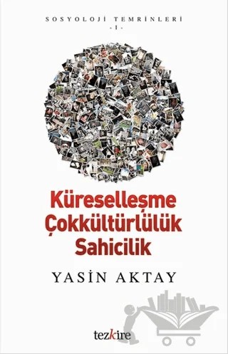 Küreselleşme Çokkültürlülük Sahicilik – Yasin Aktay – Tezkire kitap kapağı