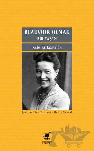 Beauvoir Olmak: Bir Yaşam – Kate Kirkpatrick – Ayrıntı Yayınları kitap kapağı