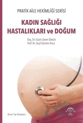 Kadın Sağlığı Hastalıkları ve Doğum – Seçil Günher Arıca, Güzin Zeren Öztürk – EMA Tıp Kitabevi kitap kapağı