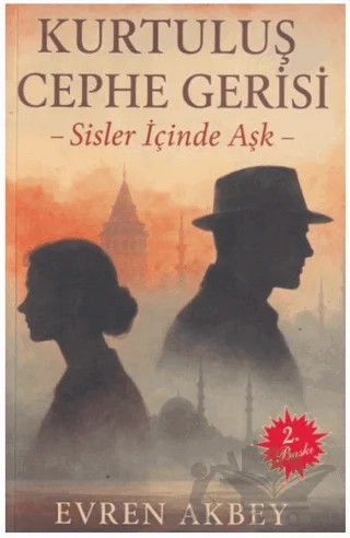 Kurtuluş Cephe Gerisi - Sisler İçinde Aşk – Evren Akbey – Yazarın Kendi Yayınevi - Evren Akbey kitap kapağı