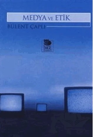 Medya ve Etik – Bülent Çaplı – İmge Kitabevi Yayınları kitap kapağı