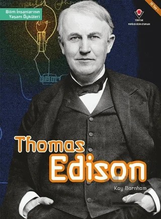 Thomas Edison - Bilim İnsanlarının Yaşam Öyküleri – Kay Barnham – TÜBİTAK Yayınları kitap kapağı