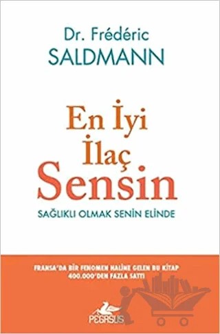 En İyi İlaç Sensin – Dr. Frederic Saldmann – Pegasus Yayınları kitap kapağı