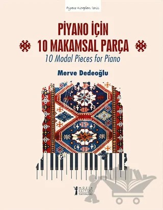 Piyano için 10 Makamsal Parça - 10 Modal Pieces for Piano – Merve Dedeoğlu – Müzik Eğitimi Yayınları kitap kapağı