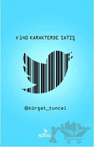 140 Karakterde Satış – Kürşat Tuncel – Postiga Yayınları kitap kapağı