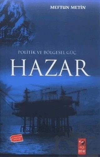 Politik ve Bölgesel Güç Hazar – Meftun Metin – IQ Kültür Sanat Yayıncılık kitap kapağı