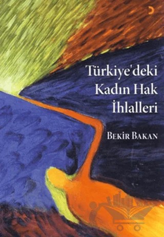 Türkiye’deki Kadın Hak İhlalleri – Bekir Bakan – Cinius Yayınları kitap kapağı