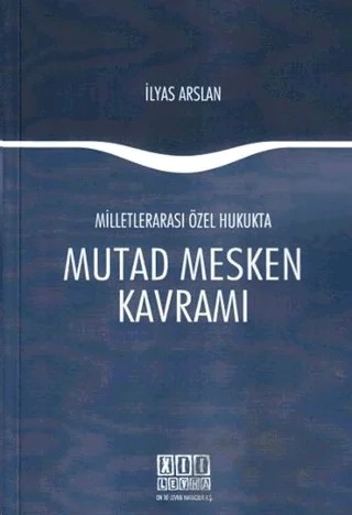 Milletlerarası Özel Hukukta Mutad Mesken Kavramı – İlyas Arslan – On İki Levha Yayınları kitap kapağı