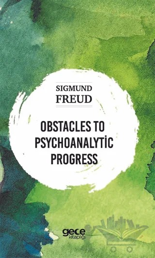 Obstacles To Psychoanalytic Progress – Sigmund Freud – Gece Kitaplığı kitap kapağı