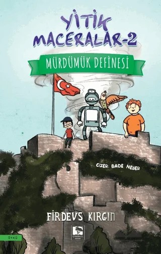 Yitik Maceralar 2 - Mürdümük Definesi – Firdevs Kırgın – Çınaraltı Yayınları kitap kapağı