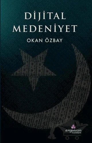 Dijital Medeniyet – Okan Özbay – Erguvan Yayınevi kitap kapağı