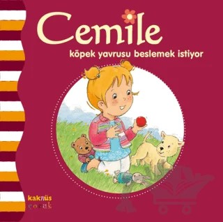 Cemile Köpek Yavrusu Beslemek İstiyor – Aline de Petingy – Kaknüs Yayınları kitap kapağı