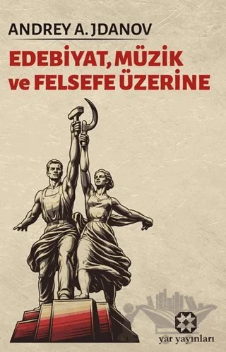 Edebiyat, Müzik ve Felsefe Üzerine – Andrey Jdanov – Yar Yayınları kitap kapağı