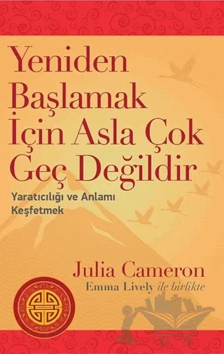 Yeniden Başlamak İçin Asla Çok Geç Değildir – Julia Cameron – Butik Yayınları kitap kapağı