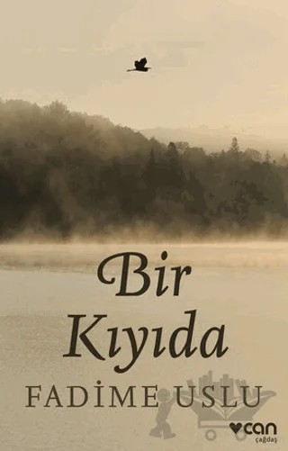 Bir Kıyıda – Fadime Uslu – Can Yayınları kitap kapağı