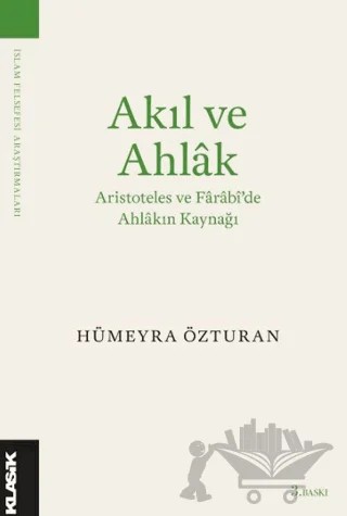 Akıl ve Ahlak – Hümeyra Özturan – Klasik Yayınları kitap kapağı