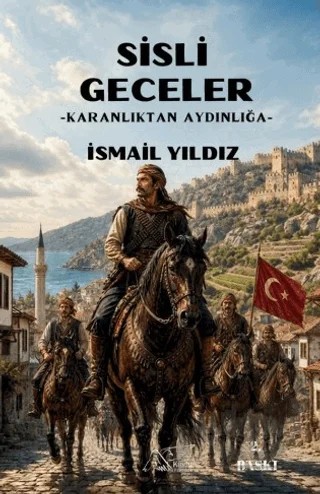 Sisli Geceler - Karanlıktan Aydınlığa – İsmail Yıldız – Kuytu Yayınları kitap kapağı