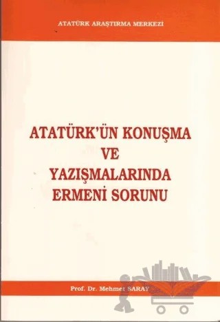 Atatürk'ün Konuşma ve Yazışmalarında Ermeni Sorunu – Mehmet Saray – Atatürk Araştırma Merkezi kitap kapağı